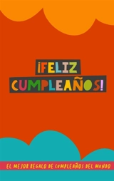 ¡Feliz Cumpleaños ! : El Mejor Regalo de Cumpleaños del Mundo : Un original regalo con el que acertarás seguro.... - Books, Cool