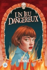 Un jeu dangereux - Julie B. Bonnie