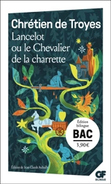 Lancelot ou Le chevalier de la charrette : bac 2027 - Chrétien de Troyes