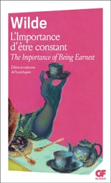 L'importance d'être constant. The importance of being earnest - Oscar Wilde