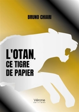 L'Otan, ce tigre de papier - CHIARI, Bruno