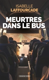 Meurtres dans le bus - Isabelle Laffourcade