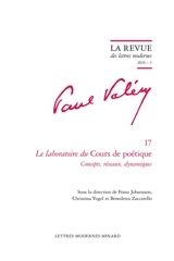 Paul Valéry. Vol. 17. Le laboratoire du Cours de poétique : concepts, réseaux, dynamiques