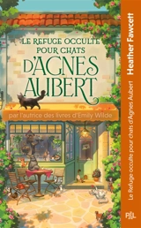 Le refuge occulte pour chats d'Agnes Aubert - Heather Fawcett