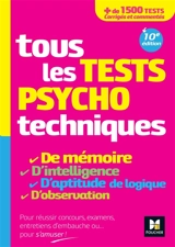 Tous les tests psychotechniques : de mémoire, d'intelligence, d'aptitude, de logique, d'observation - Valérie Béal
