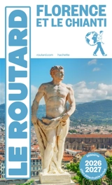 Florence et le Chianti : 2026-2027 - Philippe Gloaguen