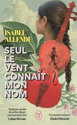 Seul le vent connaît mon nom - Isabel Allende