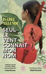 Seul le vent connaît mon nom - Isabel Allende