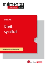 Droit syndical : cours intégral et synthétique - Franck Petit