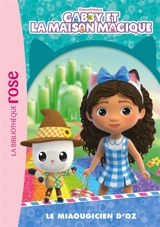 Gabby et la maison magique. Vol. 9. Le miaougicien d'Oz - Dreamworks