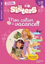 Les sisters, du CP au CE1 : mon cahier de vacances - Clara Morena-Beuken