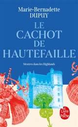 Le cachot de Hautefaille : meurtres dans les Highlands - Marie-Bernadette Dupuy