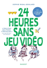 24 heures sans jeu vidéo - Sophie Rigal-Goulard
