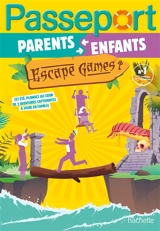 Passeport enfants et parents : escape games - Sandra Lebrun