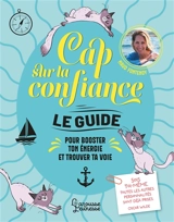 Cap sur la confiance : le guide pour booster ton énergie et trouver ta voie - Maud Fontenoy