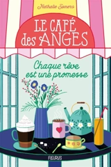 Le café des anges. Vol. 3. Chaque rêve est une promesse - Nathalie Somers