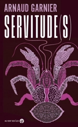 Servitude(s) - Arnaud Garnier