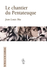 Le chantier du Pentateuque - Jean-Louis Ska