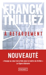 A retardement - Franck Thilliez