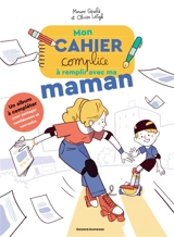 Mon cahier complice à remplir avec ma maman - Marine Gérald