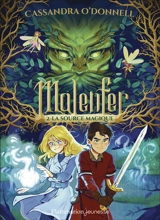 Malenfer. Vol. 2. La source magique - Cassandra O'Donnell