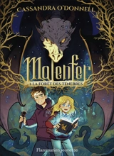 Malenfer. Vol. 1. La forêt des ténèbres - Cassandra O'Donnell