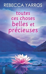 Toutes ces choses belles et précieuses - Rebecca Yarros