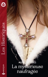 La mystérieuse naufragée - Anne Herries
