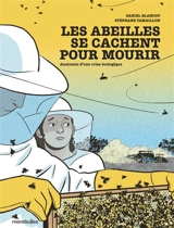 Les abeilles se cachent pour mourir : anatomie d'une crise écologique - Stéphane Tamaillon