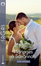 Mariages à Savannah : série intégrale - Susan Carlisle