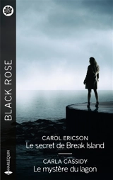 Le secret de Break Island. Le mystère du lagon - Carol Ericson