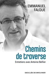 Chemins de traverse : entretiens avec Antoine Bellier - Emmanuel Falque