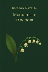 Muguets et pain noir - Natalia Beglova