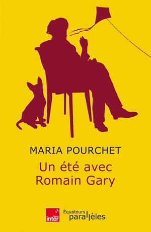 Un été avec Romain Gary - Maria Pourchet