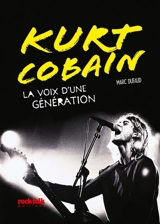 Kurt Cobain : la voix d'une génération - Marc Dufaud