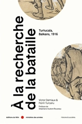 La bataille de Turtucaïa, 1916 - Victor Demiaux
