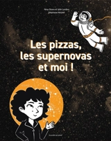 Les pizzas, les supernovas et moi ! - Nina Skaro