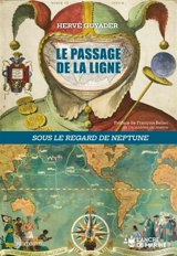 Le passage de la ligne : sous le regard de Neptune - Hervé Guyader