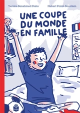 Une Coupe du monde en famille - Yamina Benahmed Daho