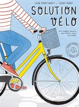 Solution vélo : une enquête dessinée pour donner envie de pédaler - Céline Pernot-Burlet