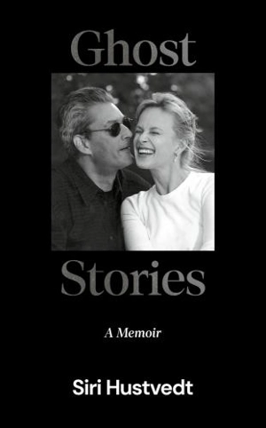 Ghost Stories - Siri Hustvedt