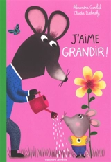 J'aime grandir ! - Alexandra Garibal