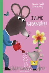 J'aime grandir ! - Alexandra Garibal