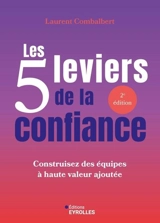 Les 5 leviers de la confiance : construisez des équipes à haute valeur ajoutée - Laurent Combalbert