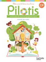 Pilotis, méthode de lecture CP : cahier de code : 2026 - Delphine Grasset