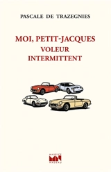 Moi, Petit-Jacques, voleur intermittent - Pascale de Trazegnies