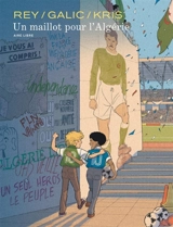 Un maillot pour l'Algérie - Bertrand Galic