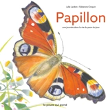 Papillon : une journée dans la vie du paon du jour - Julie Lardon