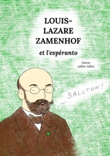 Louis-Lazare Zamenhof et l'espéranto - Eliette Jafflin-Millet