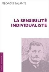 La sensibilité individualiste - Georges Palante